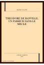 THEODORE DE BANVILLE. UN PASSEUR DANS LE SIECLE