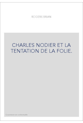CHARLES NODIER ET LA TENTATION DE LA FOLIE.