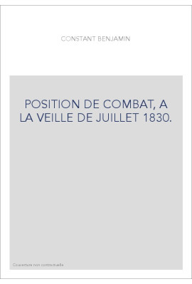 POSITION DE COMBAT, A LA VEILLE DE JUILLET 1830.