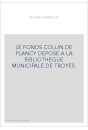 LE FONDS COLLIN DE PLANCY DEPOSE A LA BIBLIOTHEQUE MUNICIPALE DE TROYES.