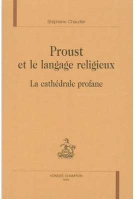 PROUST ET LE LANGAGE RELIGIEUX