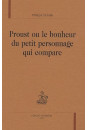 PROUST OU LE BONHEUR DU PETIT PERSONNAGE QUI COMPARE