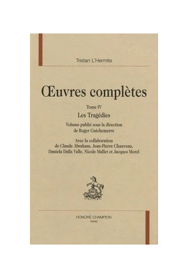OEUVRES COMPLÈTES TOME IV. LES TRAGÉDIES