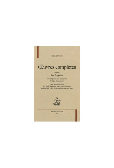 OEUVRES COMPLÈTES TOME IV. LES TRAGÉDIES