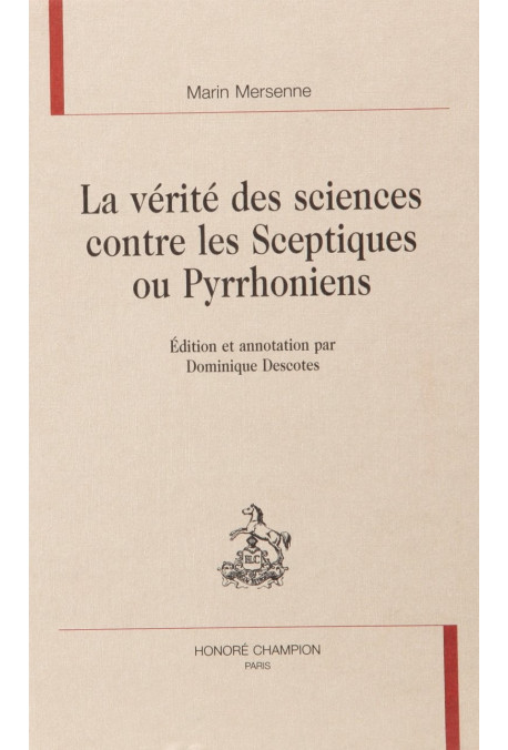 LA VERITE DES SCIENCES CONTRE LES SCEPTIQUES OU        PYRRHONIENS