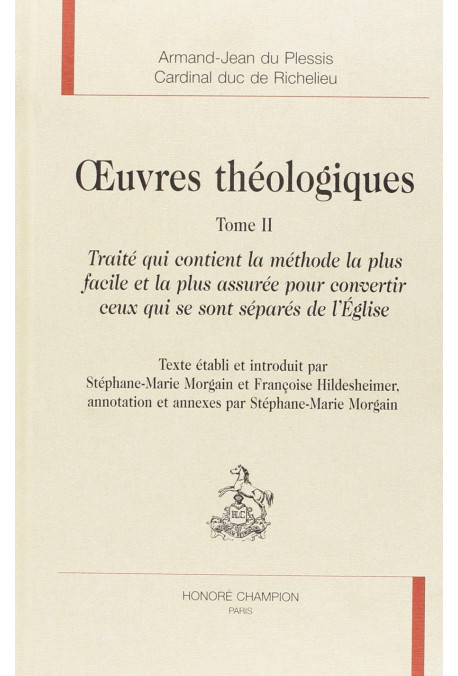 OEUVRES THEOLOGIQUES. TOME II - TRAITE QUI CONTIENT LA METHODE LA PLUS FACILE ET LA PLUS ASSUREE POUR
