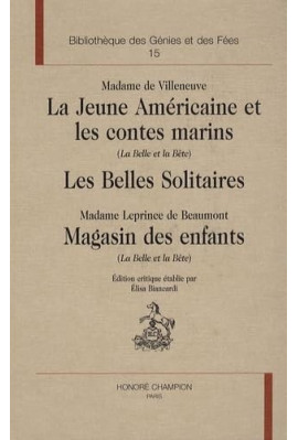 BIBLIOTHEQUE DES GENIES ET DES FEES 15. LA JEUNE AMERICAINE ET LES CONTES MARINS (LA BELLE ET LA BETE)