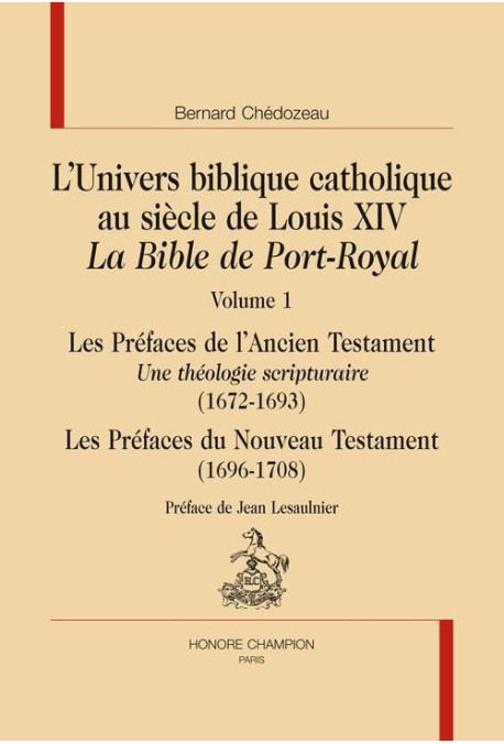 L'UNIVERS BIBLIQUE CATHOLIQUE AU SIÈCLE DE LOUIS XIV