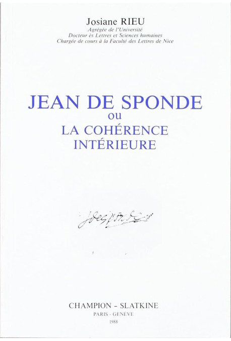JEAN DE SPONDE OU LA COHERENCE INTERIEURE.