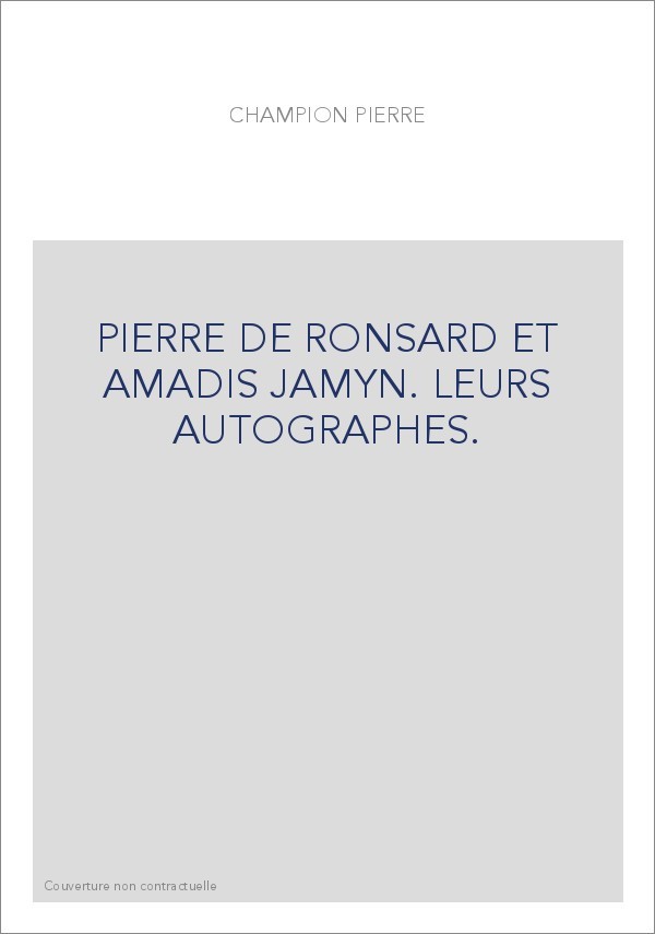 PIERRE DE RONSARD ET AMADIS JAMYN. LEURS AUTOGRAPHES.