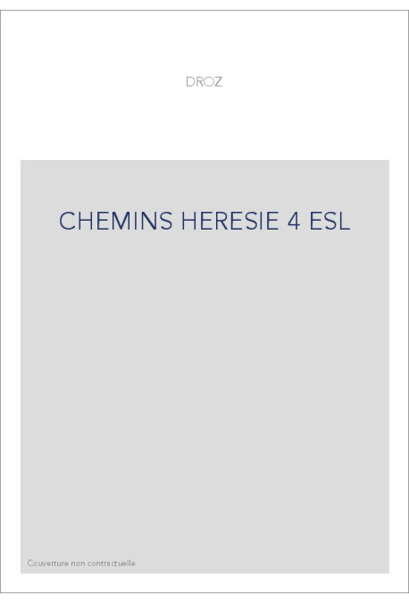 CHEMIN DE L'HERESIE. TEXTES ET DOCUMENTS. T 4