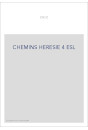 CHEMIN DE L'HERESIE. TEXTES ET DOCUMENTS. T 4