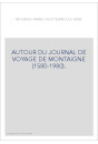AUTOUR DU JOURNAL DE VOYAGE DE MONTAIGNE (1580-1980).