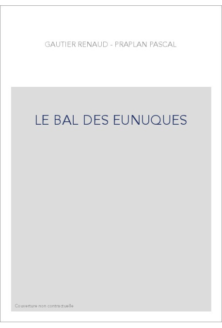 LE BAL DES EUNUQUES