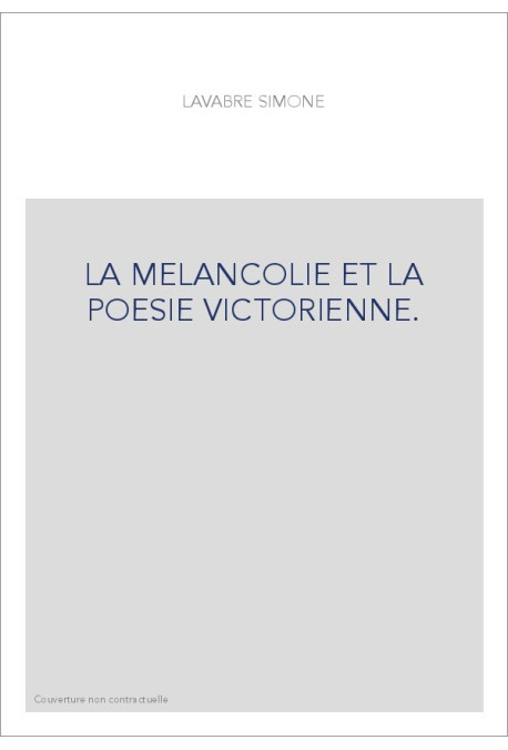 LA MELANCOLIE ET LA POESIE VICTORIENNE.