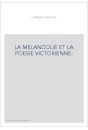LA MELANCOLIE ET LA POESIE VICTORIENNE.