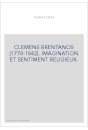 CLEMENS BRENTANOS (1778-1842). IMAGINATION ET SENTIMENT RELIGIEUX.