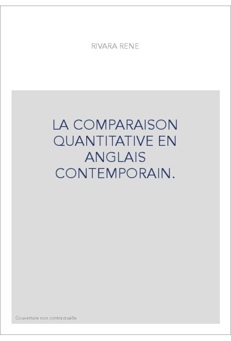 LA COMPARAISON QUANTITATIVE EN ANGLAIS CONTEMPORAIN.