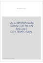 LA COMPARAISON QUANTITATIVE EN ANGLAIS CONTEMPORAIN.