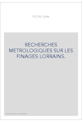 RECHERCHES METROLOGIQUES SUR LES FINAGES LORRAINS.