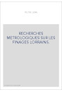RECHERCHES METROLOGIQUES SUR LES FINAGES LORRAINS.