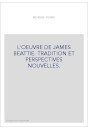 L'OEUVRE DE JAMES BEATTIE. TRADITION ET PERSPECTIVES NOUVELLES.