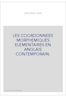 LES COORDONNEES MORPHEMIQUES ELEMENTAIRES EN ANGLAIS CONTEMPORAIN.