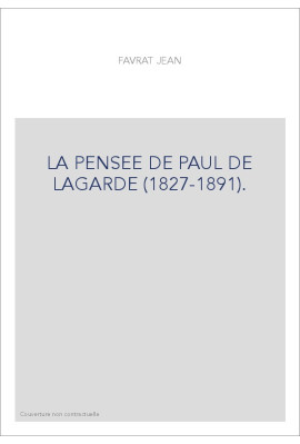 LA PENSEE DE PAUL DE LAGARDE (1827-1891).