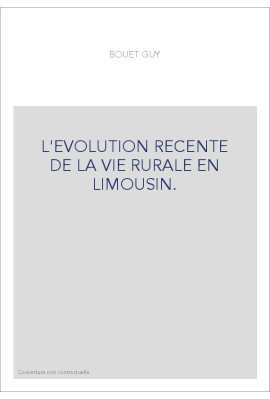 L'EVOLUTION RECENTE DE LA VIE RURALE EN LIMOUSIN.