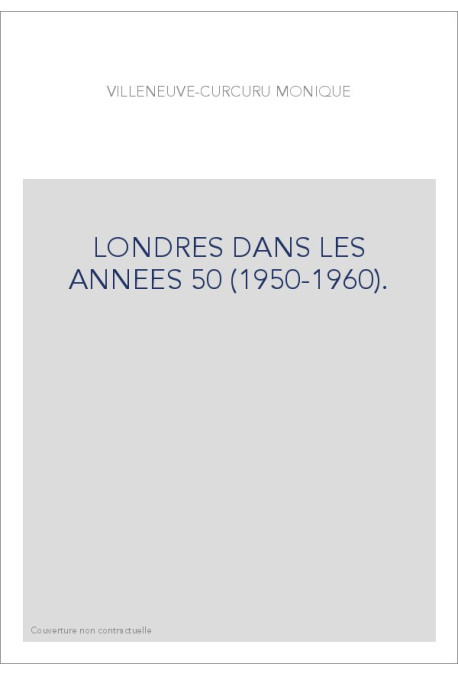 LONDRES DANS LES ANNEES 50 (1950-1960).