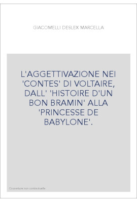 L'AGGETTIVAZIONE NEI 'CONTES' DI VOLTAIRE, DALL' 'HISTOIRE D'UN BON BRAMIN' ALLA 'PRINCESSE DE BABYLON