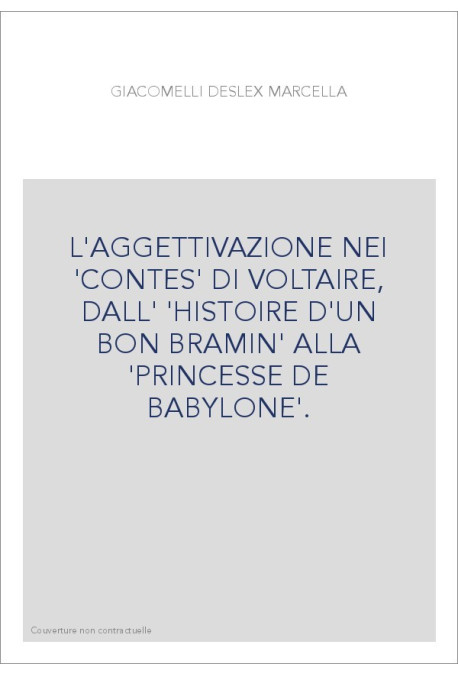 L'AGGETTIVAZIONE NEI 'CONTES' DI VOLTAIRE, DALL' 'HISTOIRE D'UN BON BRAMIN' ALLA 'PRINCESSE DE BABYLON