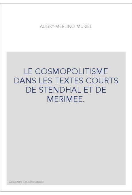 LE COSMOPOLITISME DANS LES TEXTES COURTS DE STENDHAL ET DE MERIMEE.