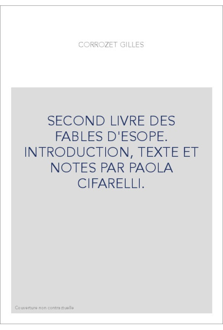 SECOND LIVRE DES FABLES D'ESOPE. INTRODUCTION, TEXTE ET NOTES PAR PAOLA CIFARELLI.