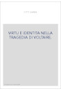 VIRTU E IDENTITA NELLA TRAGEDIA DI VOLTAIRE.