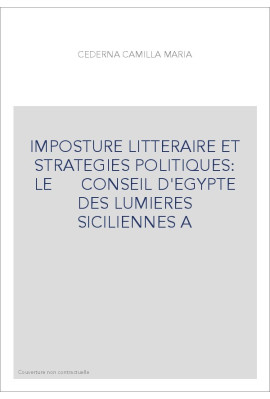 IMPOSTURE LITTERAIRE ET STRATEGIES POLITIQUES: LE      CONSEIL D'EGYPTE DES LUMIERES SICILIENNES A
