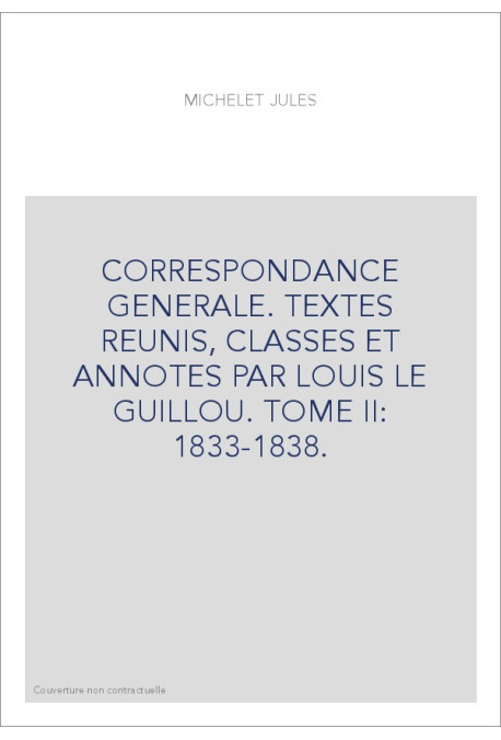 CORRESPONDANCE GENERALE. TOME II. 1833-1838