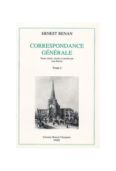 CORRESPONDANCE GÉNÉRALE. TOME I. ENFANCE ET JEUNESSE. 1836-1845