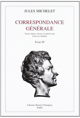 CORRESPONDANCE GENERALE. TOME IV. 1843-1845