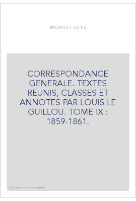 CORRESPONDANCE GENERALE. TOME IX. 1859-1861