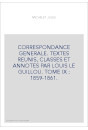 CORRESPONDANCE GENERALE. TOME IX. 1859-1861
