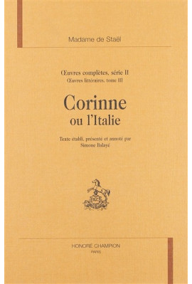 OEUVRES COMPLETES SERIE II OEUVRES LITTERAIRES TOME III. CORINNE OU L'ITALIE