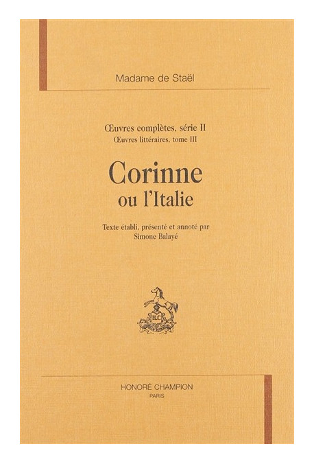 OEUVRES COMPLETES SERIE II OEUVRES LITTERAIRES TOME III. CORINNE OU L'ITALIE