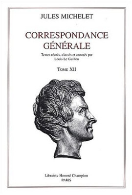 CORRESPONDANCE GENERALE. TOME XII. 1871-1874 ET          SUPPLEMENTS