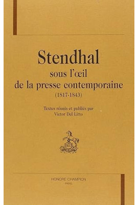 STENDHAL SOUS L'OEIL DE LA PRESSE CONTEMPORAINE        (1817-1843)