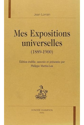 MES EXPOSITIONS UNIVERSELLES (1889-1900)
