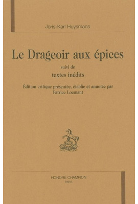 LE DRAGEOIR AUX EPICES SUIVI DE TEXTES INEDITS