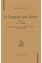 LE DRAGEOIR AUX EPICES SUIVI DE TEXTES INEDITS