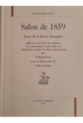 SALON DE 1859. TEXTE DE LA REVUE FRANCAISE ETABLI AVEC UN RELEVE DE VARIANTES, UN COMMENTAIRE ET