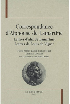 CORRESPONDANCE. LETTRES D'ALIX DE LAMARTINE. LETTRES DE LOUIS DE VIGNET